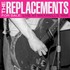 The Replacements, For Sale: Live at Maxwell's 1986 mp3