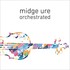 Midge Ure, Orchestrated mp3