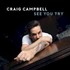 Craig Campbell, See You Try mp3