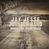 Jay Jesse Johnson, Down The Hard Road mp3