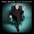 Paul Weller, True Meanings mp3
