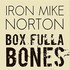Iron Mike Norton, Box Fulla Bones mp3