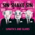 Sin Shake Sin, Lunatics And Slaves mp3