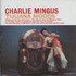Charlie Mingus, Tijuana Moods mp3