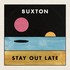 Buxton, Stay Out Late mp3