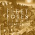 Fleet Foxes, First Collection: 2006-2009 mp3