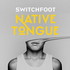 Switchfoot, Native Tongue mp3