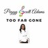 Peggy Scott Adams, Too Far Gone mp3