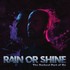 Rain or Shine, The Darkest Part Of Me mp3