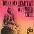 Gila, Bury My Heart at Wounded Knee mp3