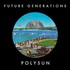 Future Generations, Polysun mp3