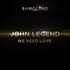 John Legend, We Need Love mp3