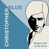 Christopher Blue, Happy Just to Be Alive mp3