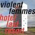 Violent Femmes, Hotel Last Resort mp3