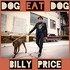 Billy Price, Dog Eat Dog mp3