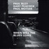 Paul Bley, Gary Peacock & Paul Motian, When Will the Blues Leave mp3