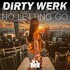 Dirty Werk, No Letting Go (feat. DJ Bam Bam x Steve Smooth) mp3
