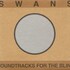 Swans, Soundtracks For The Blind mp3