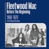Fleetwood Mac, Before the Beginning - 1968-1970 Rare Live & Demo Sessions mp3