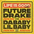 Future, Life Is Good (Remix) feat. Drake, DaBaby & Lil Baby mp3