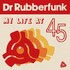Dr. Rubberfunk, My Life at 45 mp3