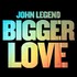 John Legend, Bigger Love (Single) mp3