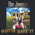 The Jimmys, Gotta Have It mp3
