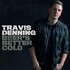 Travis Denning, Beer's Better Cold mp3