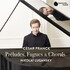 Nikolai Lugansky, Cesar Franck: Preludes, Fugues & Chorals