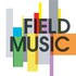 Field Music, Field Music mp3