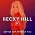 Becky Hill, Better Off Without You (feat. Shift K3Y) mp3