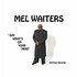 Mel Waiters, Say What's On Your Mind mp3