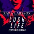 Zara Larsson, Lush Life Remixes (feat. Tinie Tempah) mp3