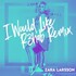Zara Larsson, I Would Like (R3hab Remix) mp3