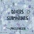 Passenger, Divers & Submarines mp3