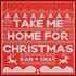 Dan + Shay, Take Me Home For Christmas mp3