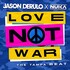 Jason Derulo & Nuka, Love Not War mp3