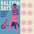 Various Artists, Halcyon Days: 60s Mod, R&B, Brit Soul & Freakbeat Nuggets