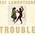 Ray LaMontagne, Trouble