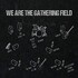 Gathering Field, We Are the Gathering Field mp3