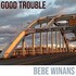 BeBe Winans, Good Trouble mp3
