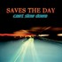 Saves the Day, Can't Slow Down mp3