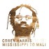 Corey Harris, Mississippi to Mali mp3