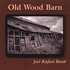 Joel Rafael Band, Old Wood Barn mp3