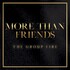 The Group Fire, More Than Friends mp3