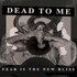 Dead to Me, Fear Is the New Bliss mp3