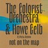 The Colorist Orchestra & Howe Gelb, Not On The Map