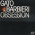 Gato Barbieri, Obsession