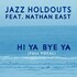 Jazz Holdouts, Hi Ya Bye Ya (feat. Nathan East) mp3