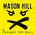 Mason Hill, Against the Wall